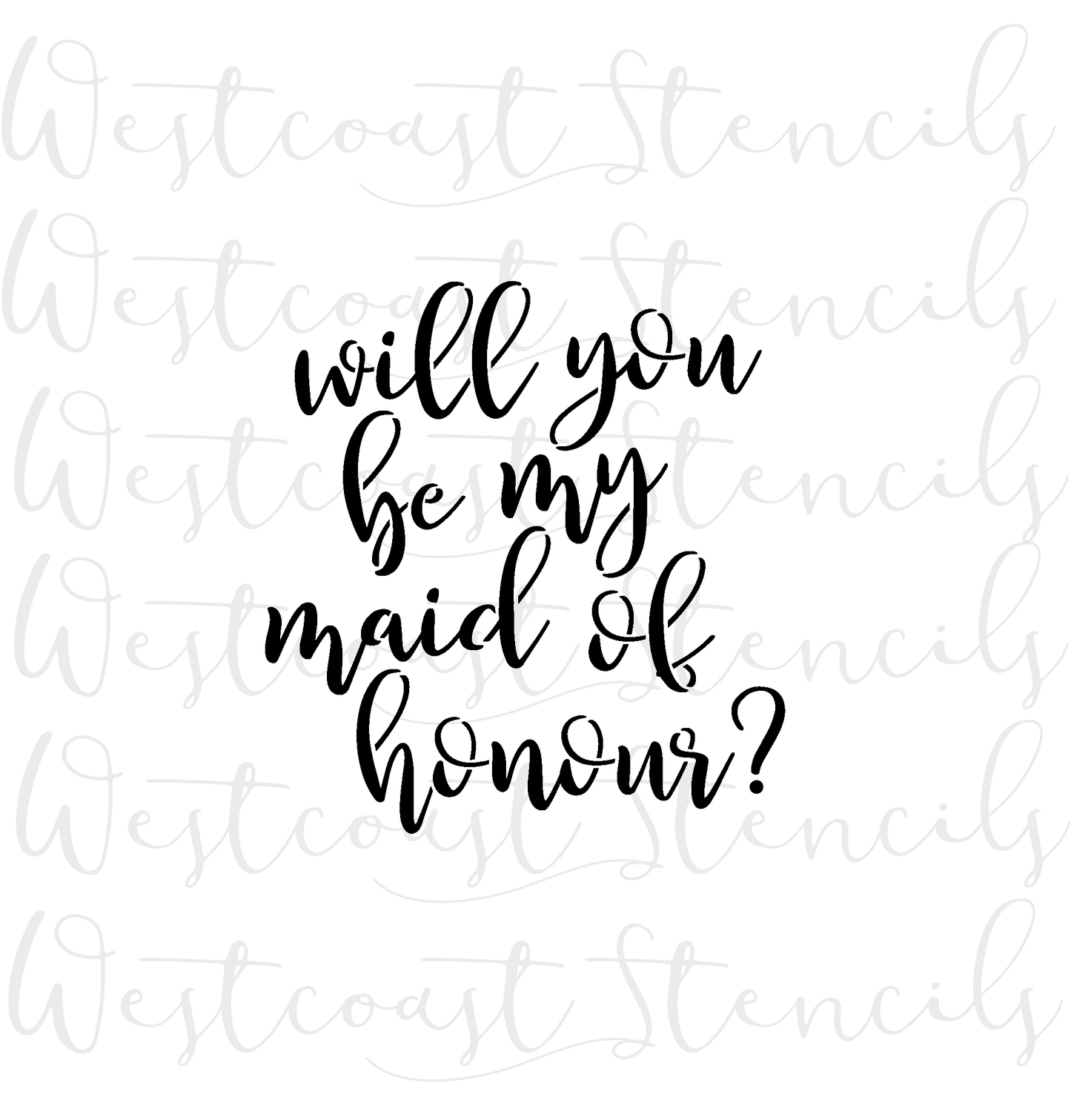 Will You Be My Maid of Honour Stencil, Canadian