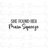 She Found Her Main Squeeze Stencil, Style 1