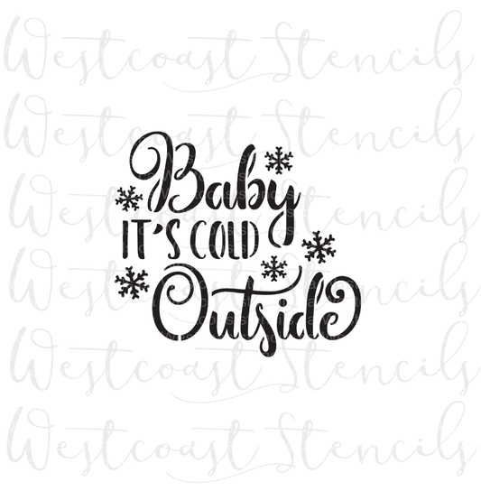 Baby It's Cold Outside Stencil