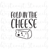Fold In The Cheese Stencil