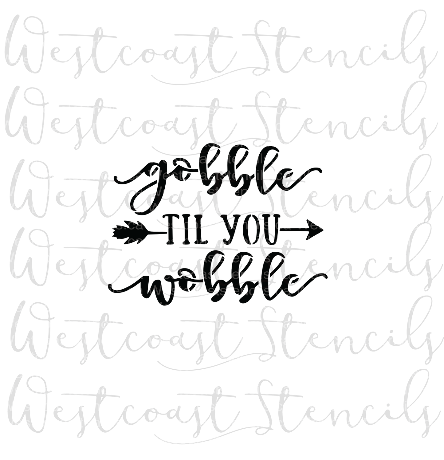 Gobble til You Wobble Stencil