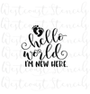 Hello World I'm New Here Stencil