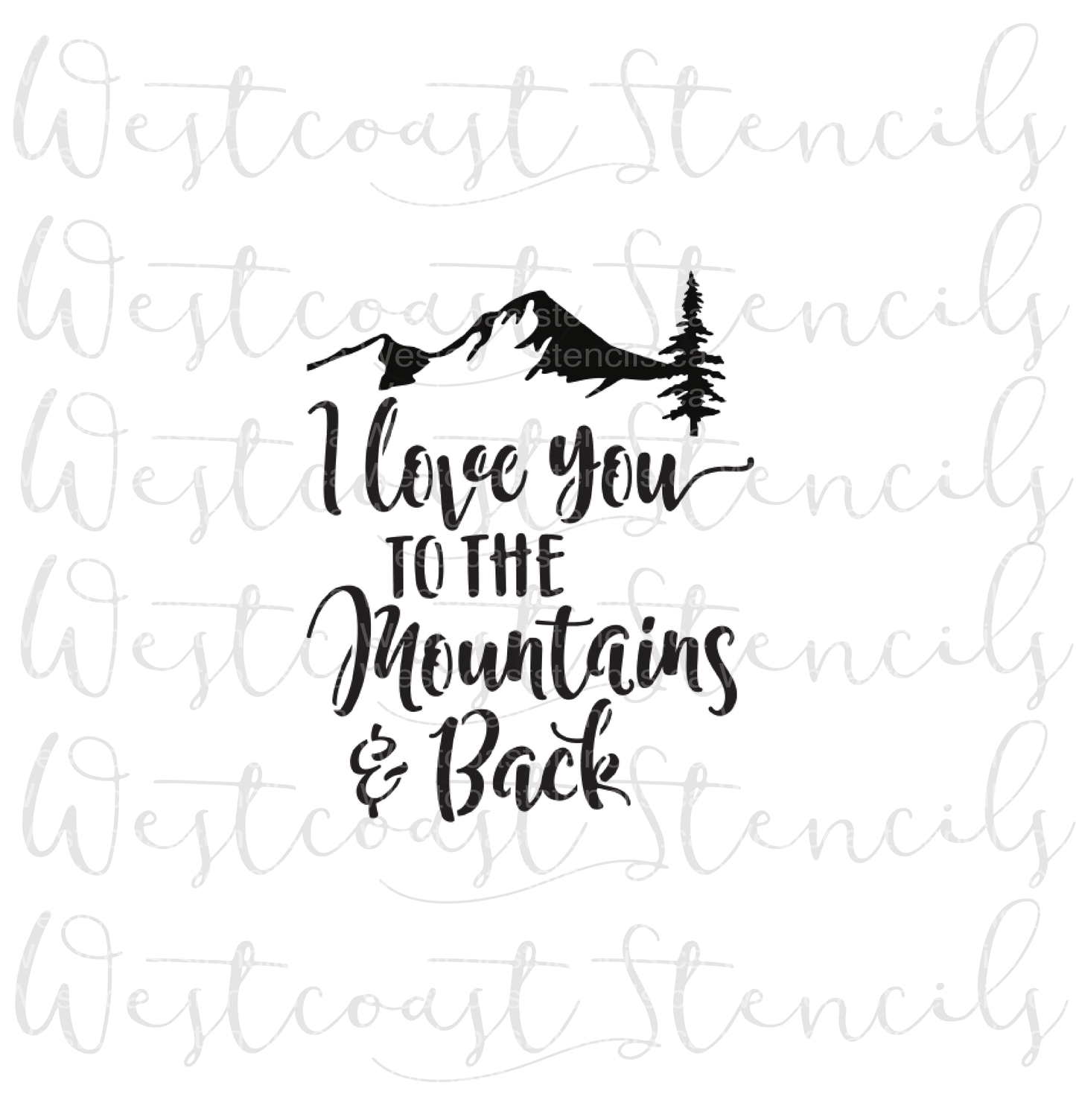 I Love You to the Mountains & Back Stencil