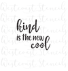 Kind Is The New Cool Stencil