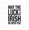May the Luck of the Irish be With You