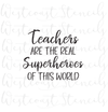 Teachers are the Real Superheroes of This World