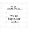 We Go Together Like Stencil, Style 2