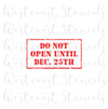 Do Not Open Until Dec. 25