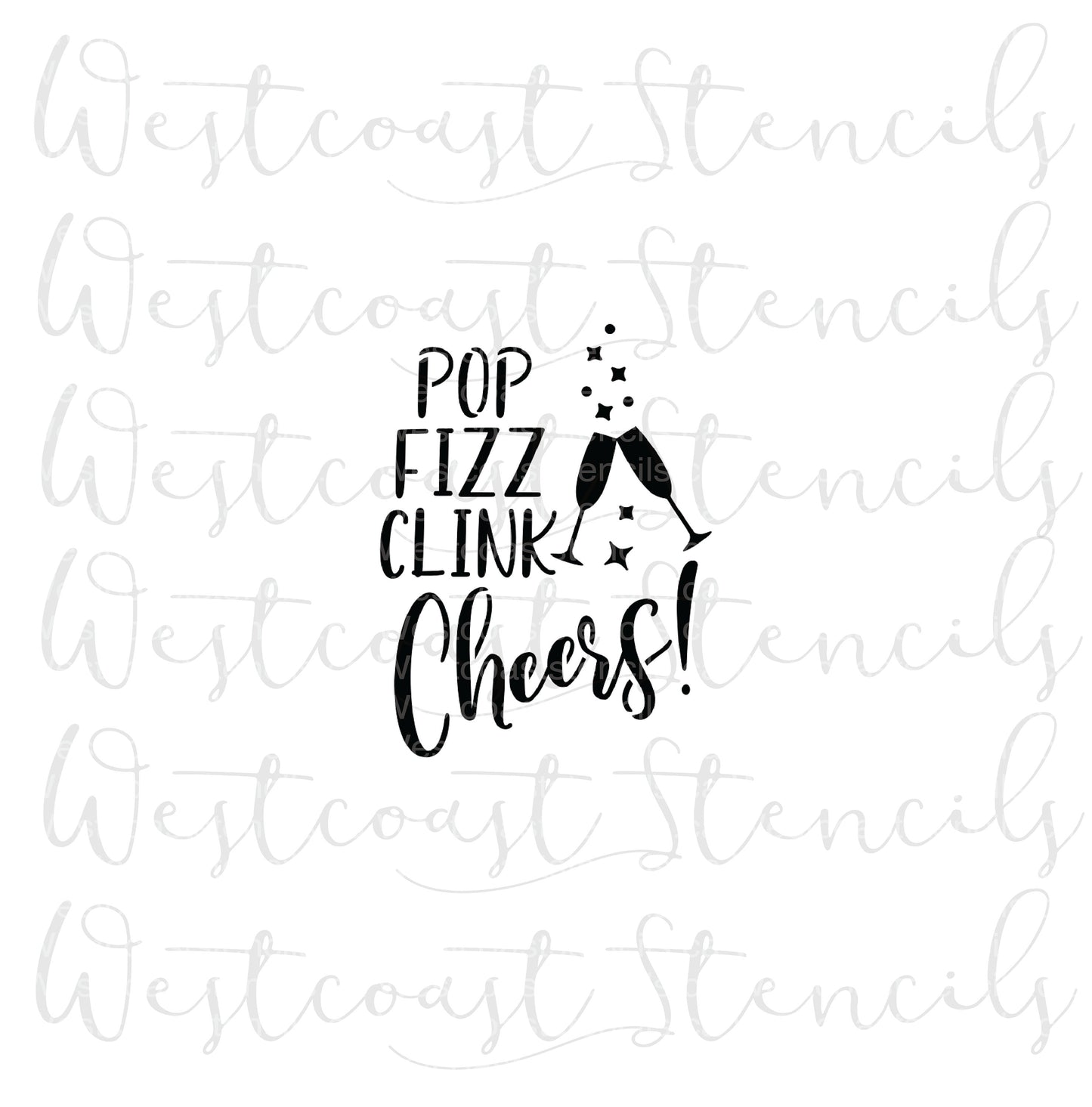 Pop Fizz Clink Cheers Stencil