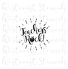 Teachers Rock Burst Stencil