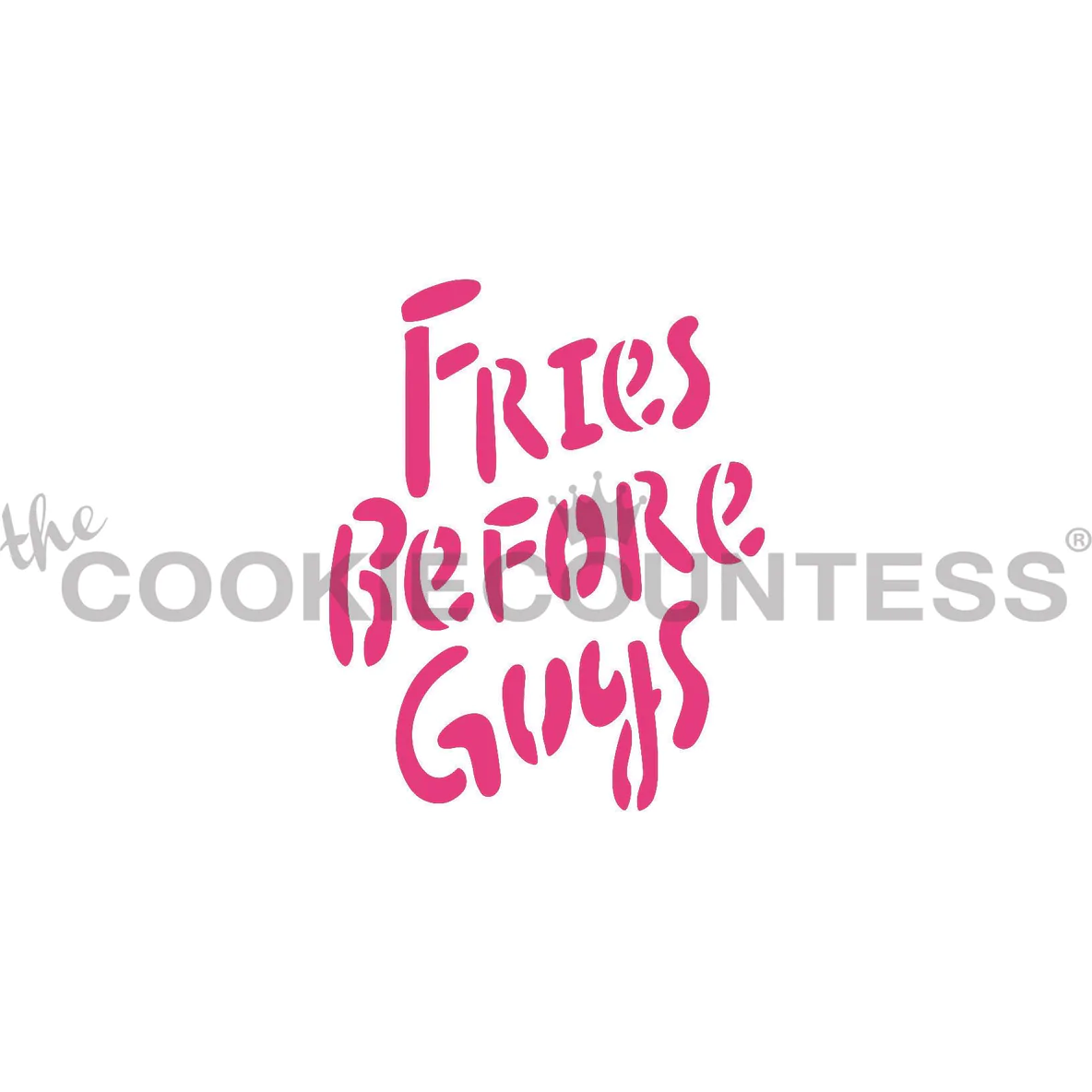 Fries Before Guys Stencil - Westcoast Stencils